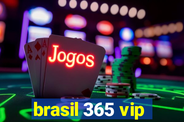 brasil 365 vip